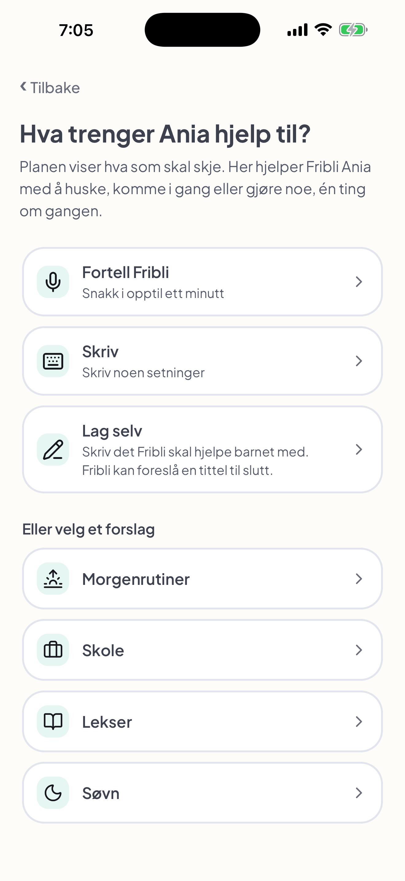 Hva trenger Ania hjelp til? Forelderen kan velge Fortell Fribli, Skriv eller Lag selv, eller begynne med forslagene Morgenrutiner, Skole, Lekser og Søvn.